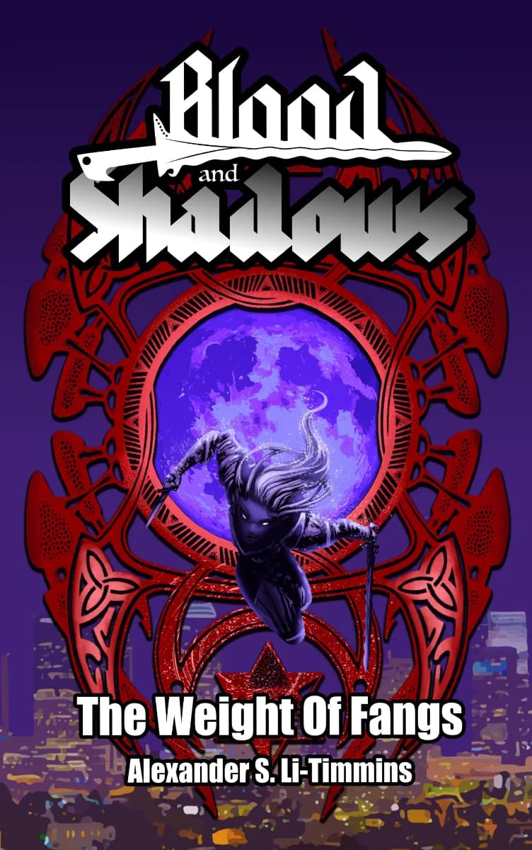 Blood and Shadows: The Weight of Fangs by Alexander S. Li-Timmins book cover